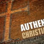 Authentic Christianity Authentic Christians