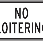 Please Do Not Loiter Don't we have more to do than 'hang around' - trying to look busy? Isn't there something I should be doing?